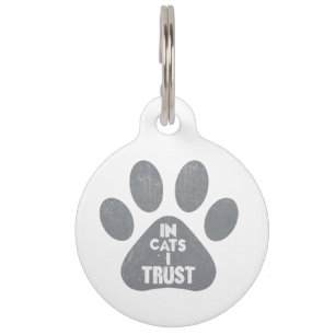 In Cat I Trust Pet ID Tag