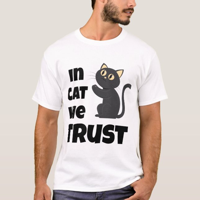 In Cat We Trust Funny Cat Lover T-Shirt (Front)