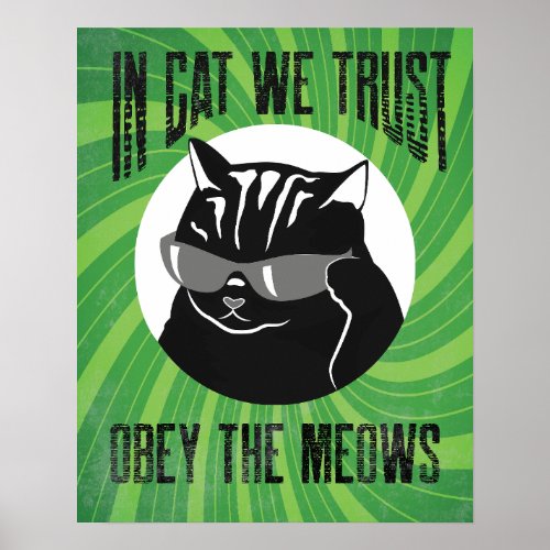 In Cat We Trust Obey The Meows  6 Poster
