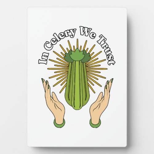 In Celery We Trust _ Celery Juice Lover Funny Cele Plaque