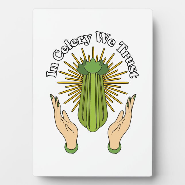 In Celery We Trust - Celery Juice Lover Funny Cele Plaque (Front)