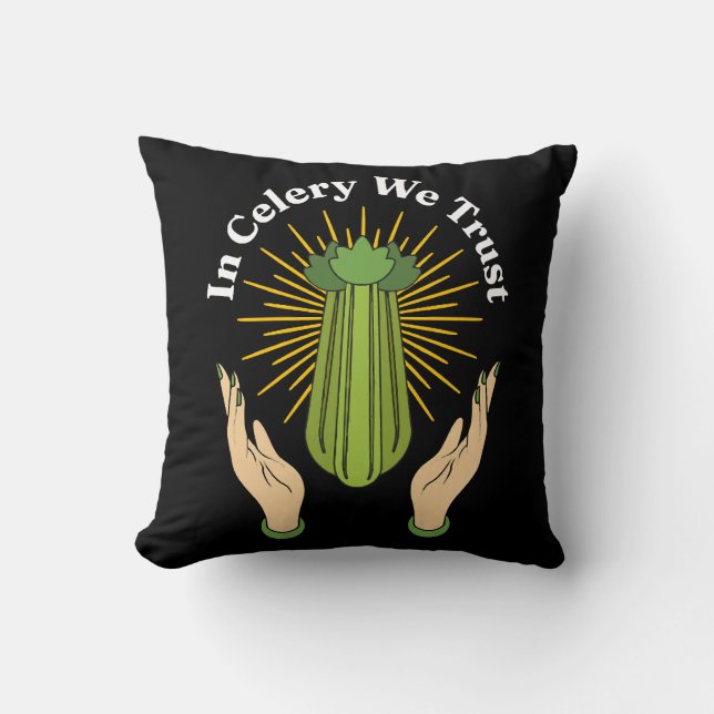 In Celery We Trust - Celery Juice Lover Funny Cele Throw Pillow (Front)
