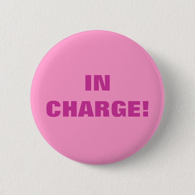 IN CHARGE! PINBACK BUTTON (Front)