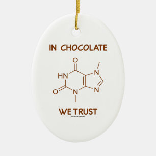 In Chocolate We Trust (Theobromine Molecule) Ceramic Ornament