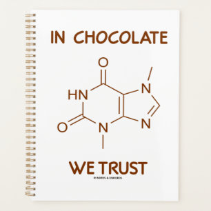 In Chocolate We Trust Theobromine Molecule Planner