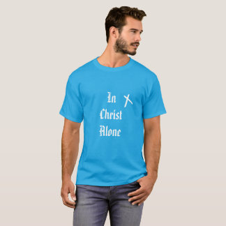 In Christ Alone Christian T shirt