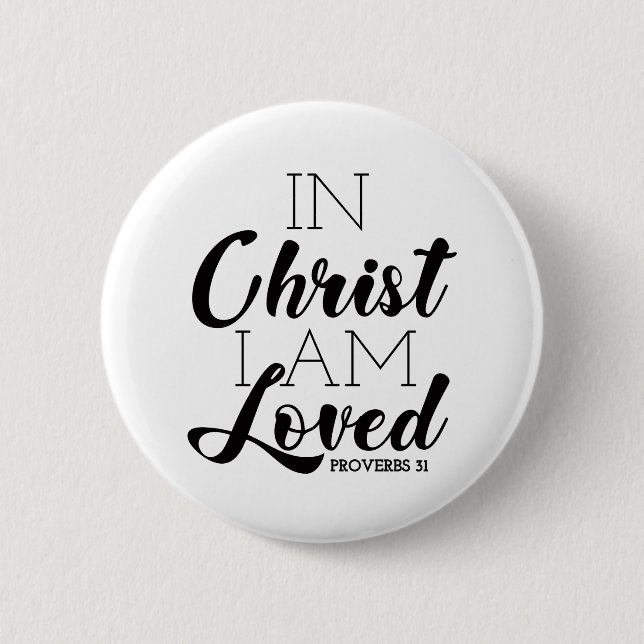 In Christ I Am Loved Scripture Promises Christian Button (Front)