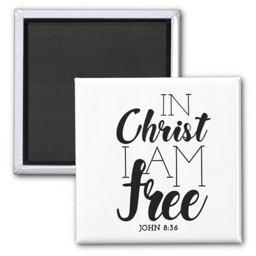In Christ Iâm Free Scripture Promises Freedom Magnet