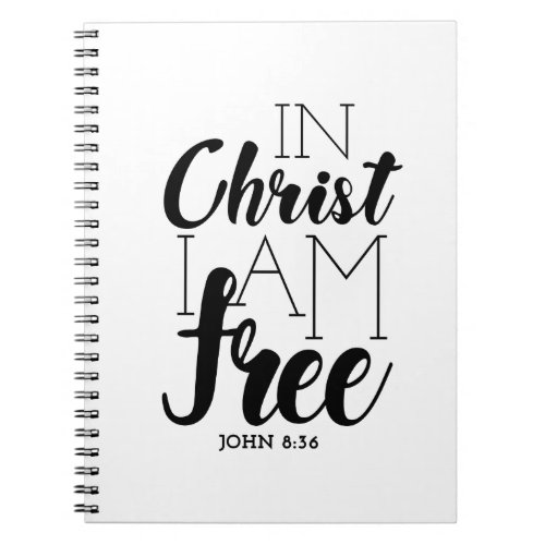 In Christ Iâm Free Scripture Promises Freedom Notebook