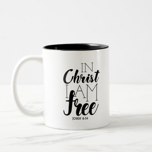 In Christ Iâm Free Scripture Promises Freedom Two_Tone Coffee Mug