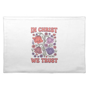In Christ We Trust Floral Christian Vector Design_ Cloth Placemat