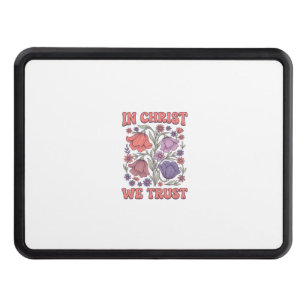 In Christ We Trust Floral Christian Vector Design_ Hitch Cover