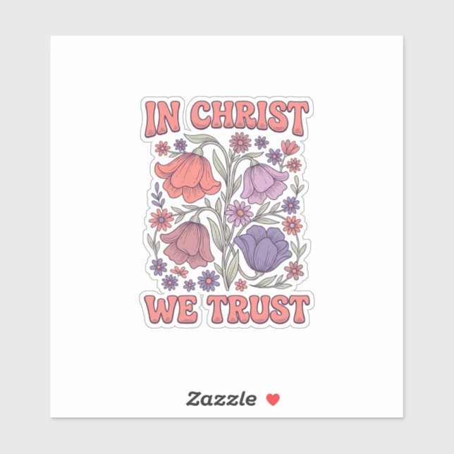 In Christ We Trust Floral Christian Vector Design_ Sticker (Sheet)