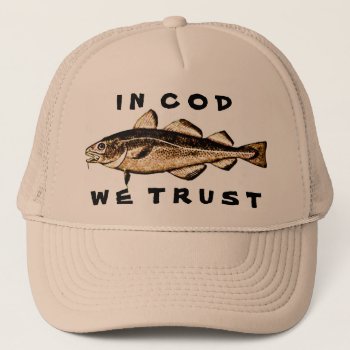 In Cod We Trust Trucker Hat by BostonRookie at Zazzle