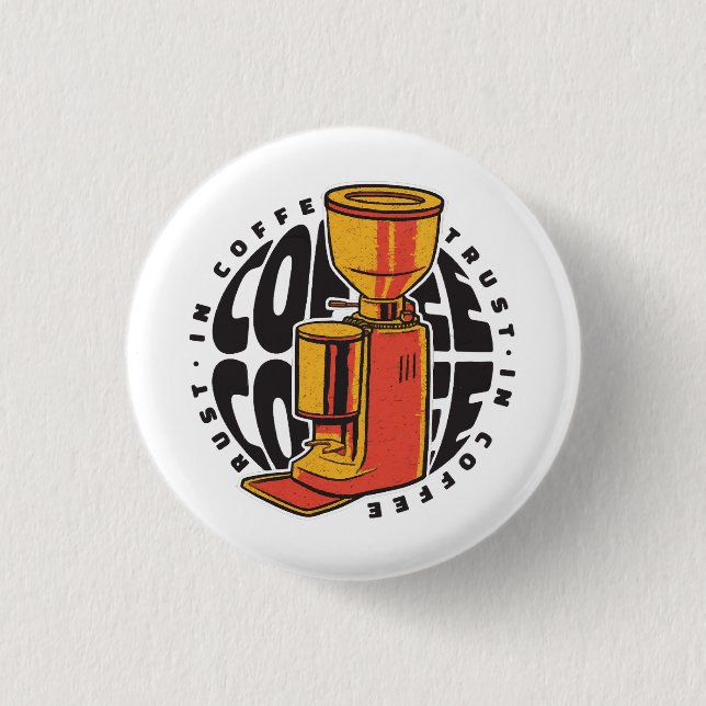 In Coffee we trust  Button (Front)