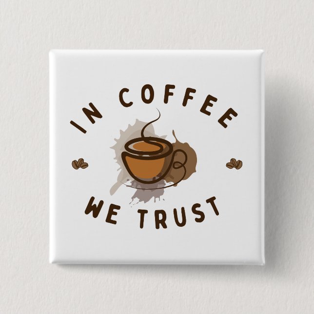 In Coffee we trust funny Button (Front)