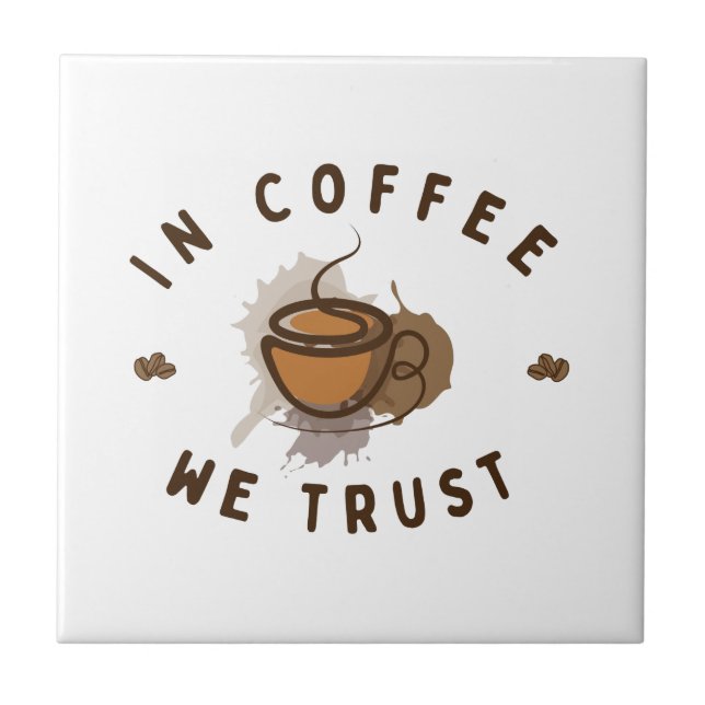 In Coffee we trust funny Ceramic Tile (Front)