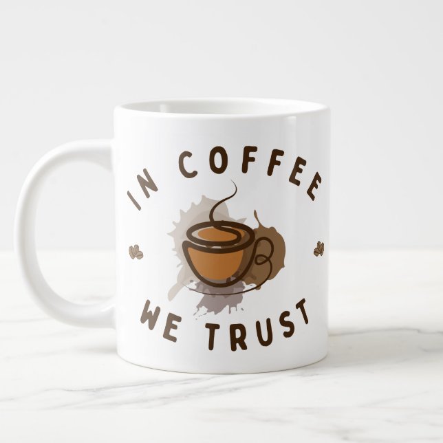 In Coffee we trust funny  Giant Coffee Mug (Left)