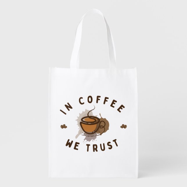 In Coffee we trust funny Grocery Bag (Front)