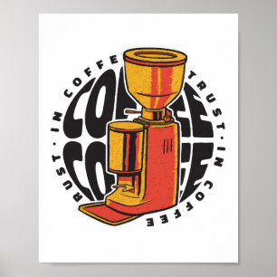In Coffee we trust  Poster