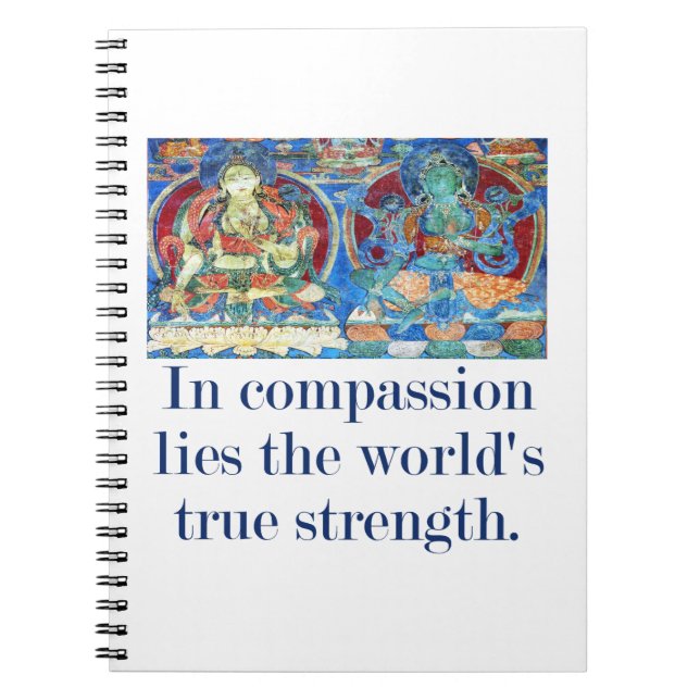 In Compassion Lies The World's True Strength - Com Notebook (Front)