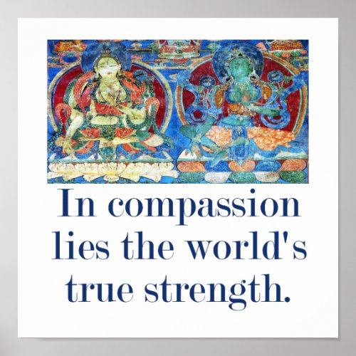 In Compassion Lies The Worlds True Strength _ Com Poster