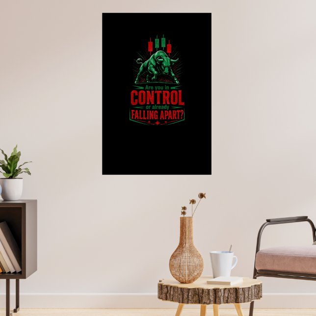 In Control or Falling Apart Bull Trading Mindset Poster (Living Room 3)