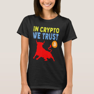 In Crypto We Trust Bitcoin Trading & Mining Asset  T-Shirt