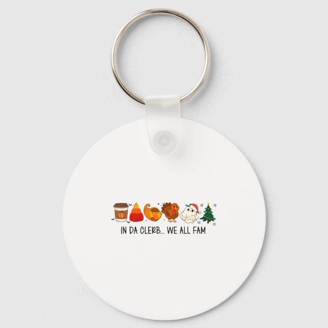 In Da Clerb We All Fam Funny Christmas Thanksgivin Keychain (Front)