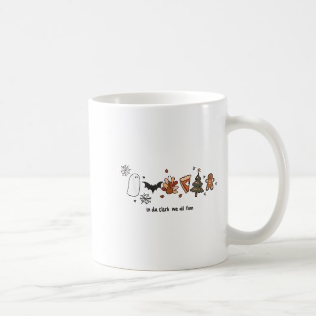 In Da Clerb We All Fam Halloween Thanksgiving Chri Coffee Mug (Right)