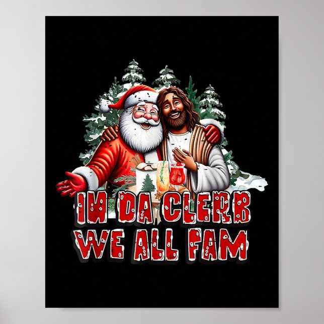 In Da Clerb We All Fam Jesus Santa Funny Christmas Poster (Front)