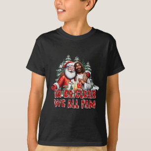 In Da Clerb We All Fam Jesus Santa Funny Christmas T-Shirt