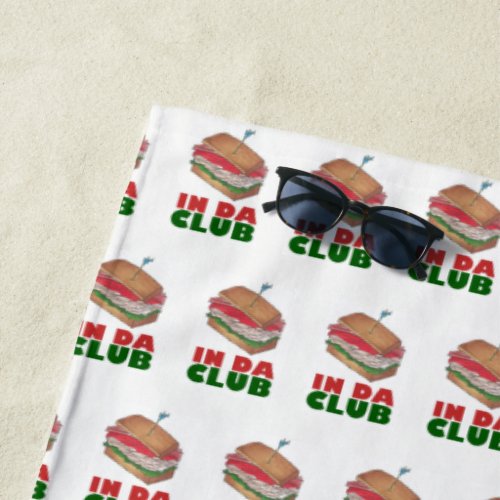In Da Club Turkey Club Sandwich Diner Food Foodie Beach Towel