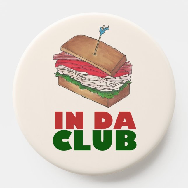 In Da Club Turkey Club Sandwich Diner Food Foodie PopSocket (Popsocket)