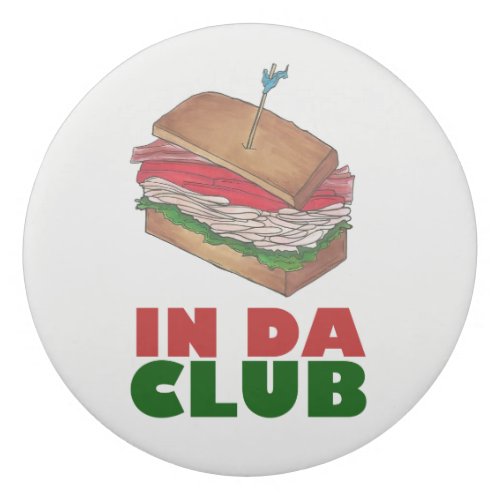 In Da Club Turkey Club Sandwich Funny Foodie Diner Eraser
