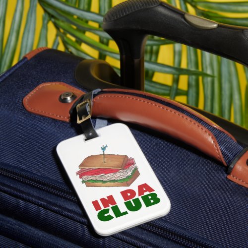 In Da Club Turkey Club Sandwich Funny Foodie Diner Luggage Tag