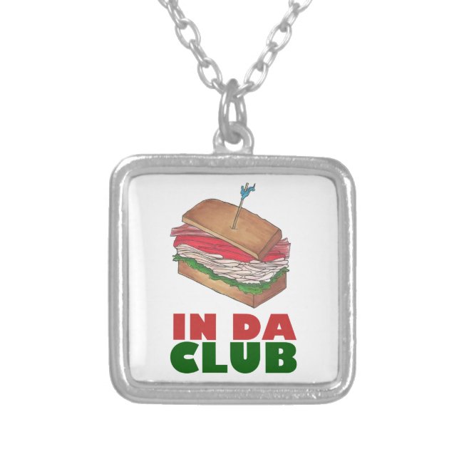 In Da Club Turkey Club Sandwich Funny Foodie Diner Silver Plated Necklace (Front)