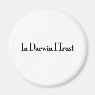 In Darwin I Trust Magnet