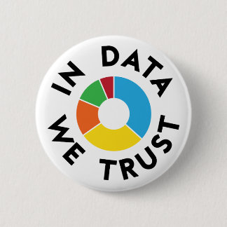 In Data We Trust Badge Pinback Button