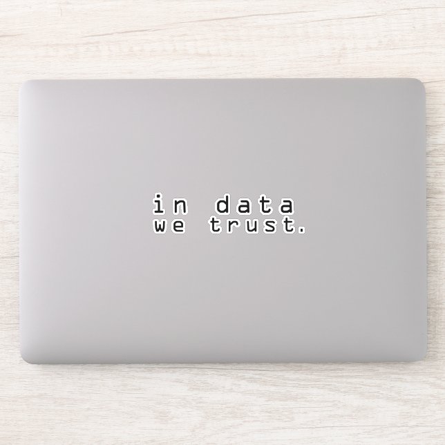 In data we trust sticker (Computer)