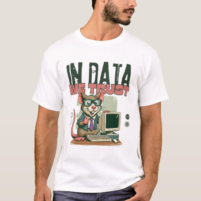 In data we trust T-Shirt (Front)
