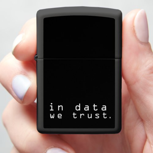 In data we trust zippo lighter