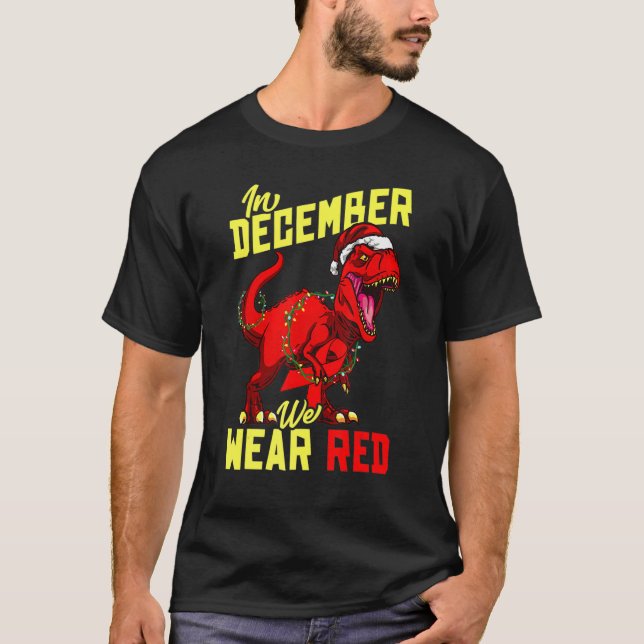 In December We Wear Red Ribbon Symbol Rex HIV Awar T-Shirt (Front)