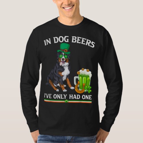 In Dog Beer Ive Only Had One St Patricks Day Do T_Shirt