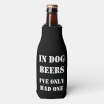 In Dog Beers Bottle Cooler at Zazzle