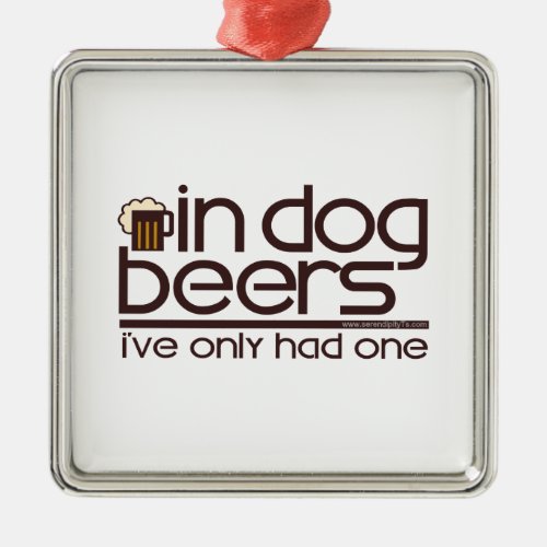 In Dog Beers Metal Ornament