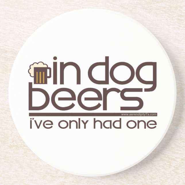 In Dog Beers.... Sandstone Coaster (Front)