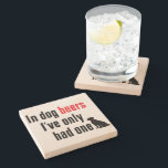 In Dog Beers Stone Coaster<br><div class="desc">In dog beers I've only had one.</div>