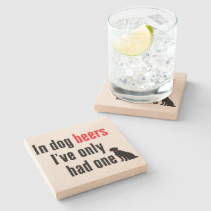 In Dog Beers Stone Coaster