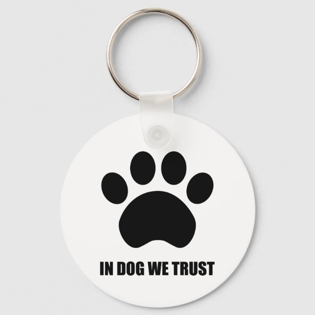 In Dog We Trust Button Keychain (Front)